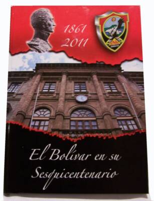 El Bolívar en su Sesquicentenario 1861 - 2011 Libro 